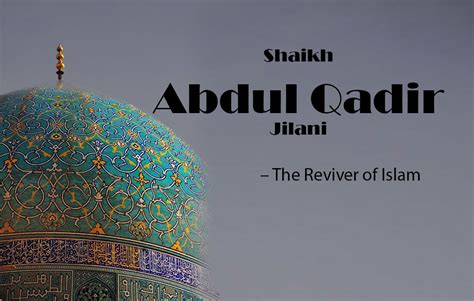 Profile of Sheikh Abdul Qadir Jilani .